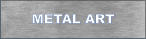 METAL ART